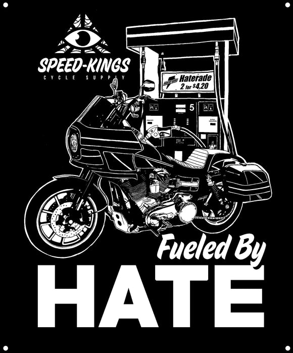 "FUELED BY HATE" GARAGE BANNER